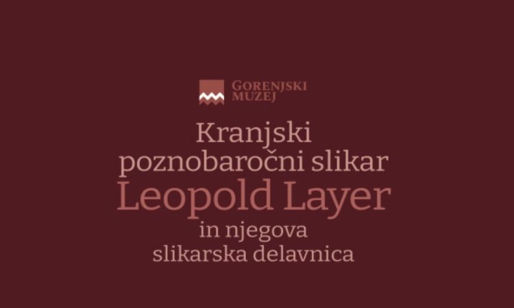 Razstava o Leopoldu Layerju v Kranju